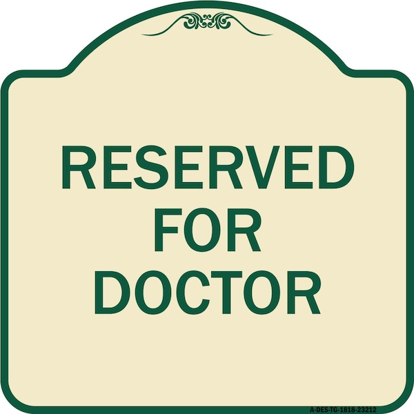 Signmission Reserved for Doctor Heavy-Gauge Aluminum Architectural Sign, 18" x 18", TG-1818-23212 A-DES-TG-1818-23212 - main